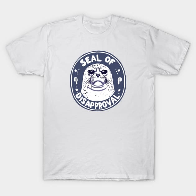 Seal of disapproval T-Shirt by Itouchedabee